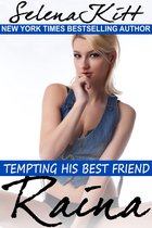 Tempting His Best Friend - Tempting His Best Friend: Raina