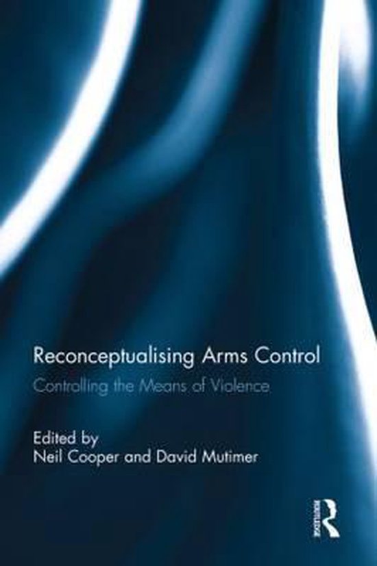 Reconceptualising Arms Control 9780415849265 Boeken