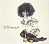 El Toto Cafe - Bourbon In My Coffee (CD)