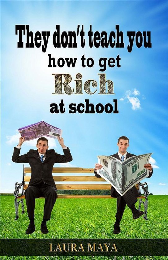 They Don’t Teach You How to Get Rich at School - cover
