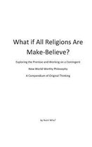What If All Religions Are Make Believe?