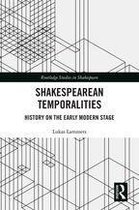 Routledge Studies in Shakespeare - Shakespearean Temporalities