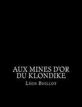 Aux mines d'or du Klondike