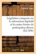 L�gislation Compar�e Sur Le Referendum L�gislatif Et Les Autres Formes de Participation Directe