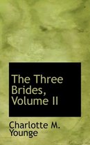 The Three Brides, Volume II