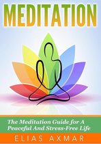 Meditation: The Meditation Guide for a Peaceful and Stress-Free Life