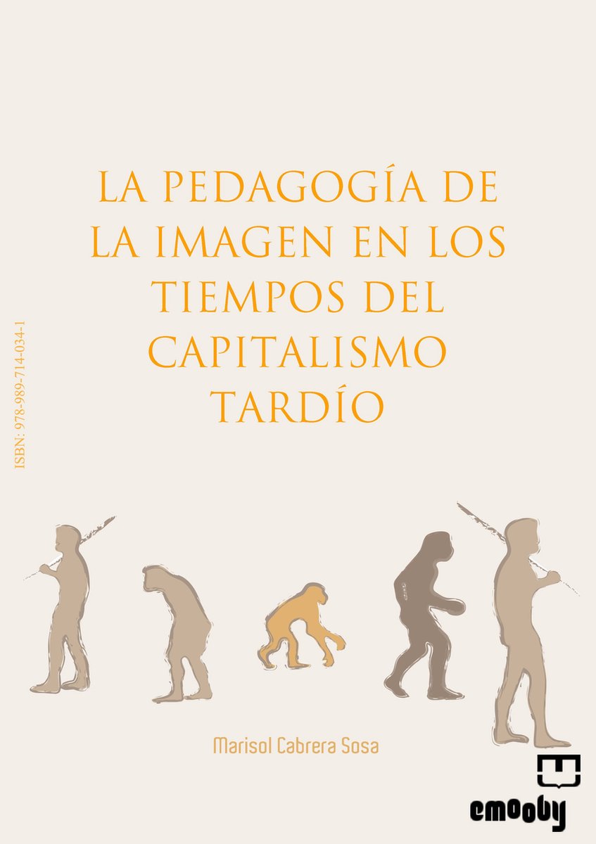 La Pedagogía De La Imagen En Los Tiempos Del Capitalismo Tardío - Marisol Cabrera Sosa