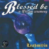 Blessed Be: A Wiccan Ceremony