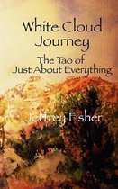 White Cloud Journey -- The Tao of Just about Everything