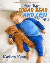 Sleep Tight, Sugar Bear and Levi, Sleep Tight!