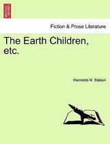 The Earth Children, Etc.