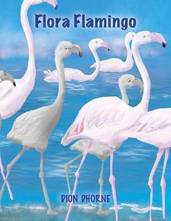 Flora Flamingo, Dion Dhorne | 9780992747497 | Boeken | bol.com