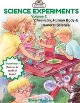 Science Experiments Volume 2 (Chemistry, Human Body & General Science)