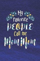 My Favorite People Call Me Mom Mom