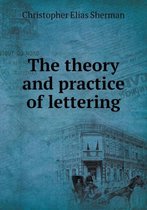 The theory and practice of lettering