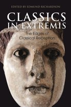 Bloomsbury Studies in Classical Reception- Classics in Extremis