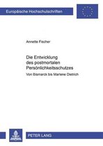 Europaeische Hochschulschriften Recht- Die Entwicklung Des Postmortalen Persoenlichkeitsschutzes