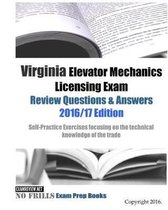 Virginia Elevator Mechanics Licensing Exam Review Questions & Answers 2016/17 Edition