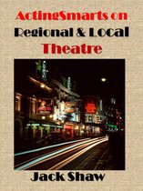 ActingSmarts on Local and Regional Theatres