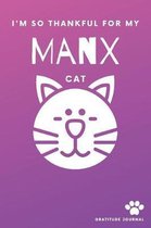 I'm So Thankful For My Manx Cat Gratitude Journal