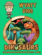 Wyatt Digs Dinosaurs Coloring Book Loaded With Fun Facts & Jokes