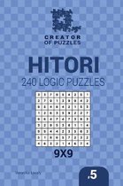 Creator of Puzzles - Hitori- Creator of puzzles - Hitori 240 Logic Puzzles 9x9 (Volume 5)