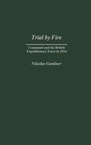 Contributions in Military Studies- Trial by Fire