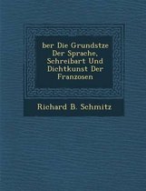 Ber Die Grunds Tze Der Sprache, Schreibart Und Dichtkunst Der Franzosen