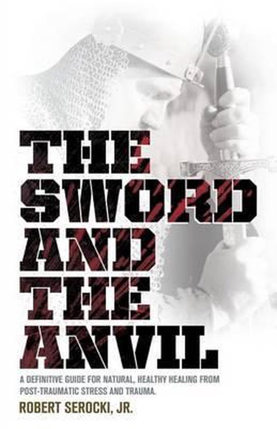 The Sword and the Anvil, a Definitive Guide for Natural, Hea ... - cover