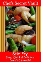 Stir-Fry: Easy, Quick & Delicious - Low-Fat, Low-Cal
