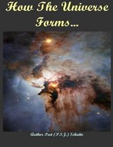 How The Universe Forms...