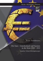 Der Euro - Griechenland und Spanien in der Krise 2010 - 2012