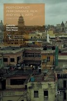 Post-Conflict Performance, Film and Visual Arts: Cities of Memory