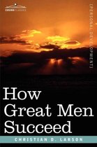 How Great Men Succeed