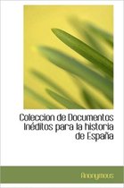 Coleccion de Documentos in Ditos Para La Historia de Espa a