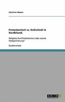 Protestantisch vs. Katholisch in Nordirland