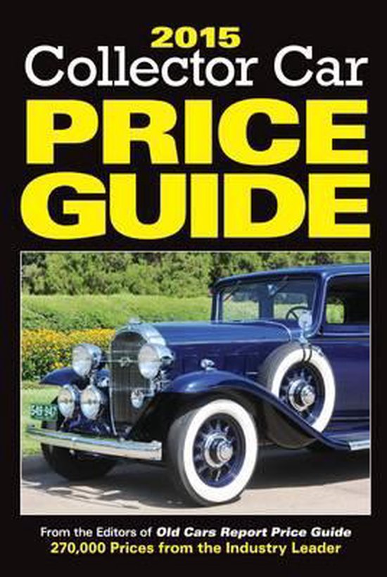 2015 Collector Car Price Guide, Editors Of Old Cars Report Price Guide