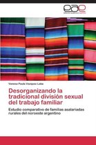 Desorganizando la tradicional división sexual del trabajo familiar