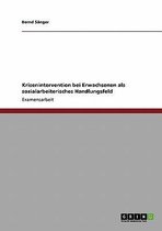 Krisenintervention Bei Erwachsenen ALS Sozialarbeiterisches Handlungsfeld