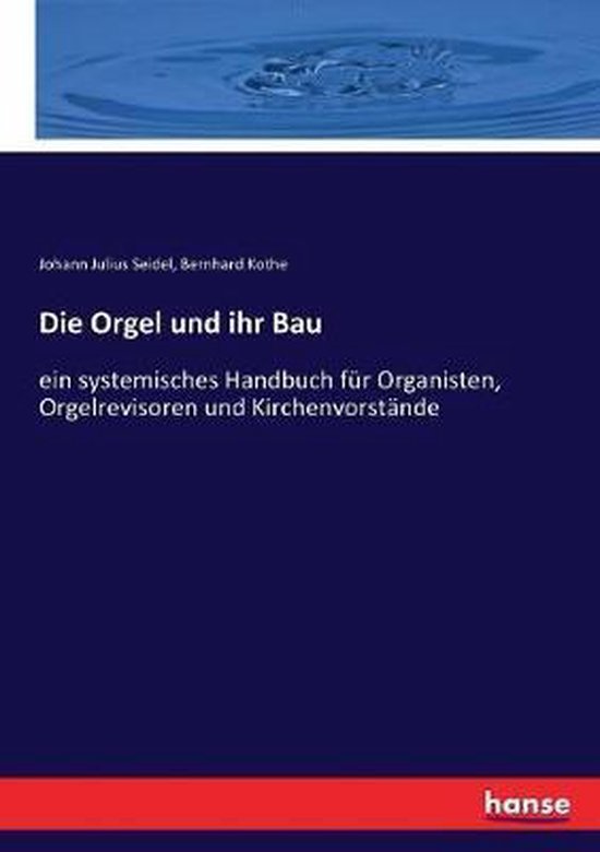 Die Orgel und ihr Bau