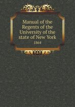 Manual of the Regents of the University of the State of New York 1864