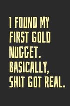 I Found My First Gold Nugget. Basically, Shit Got Real