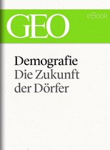 GEO eBook Single - Demografie: Die Zukunft der Dörfer (GEO eBook Single)