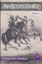 Les Quarante-Cinq (Tome I)