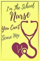 I'm The School Nurse You Can't Scare Me