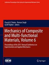 Conference Proceedings of the Society for Experimental Mechanics Series - Mechanics of Composite and Multi-functional Materials, Volume 6
