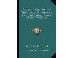 Recent Inquiries in Theology, by Eminent English Churchmen