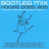 House Goes 90'S Bootleg  Mix