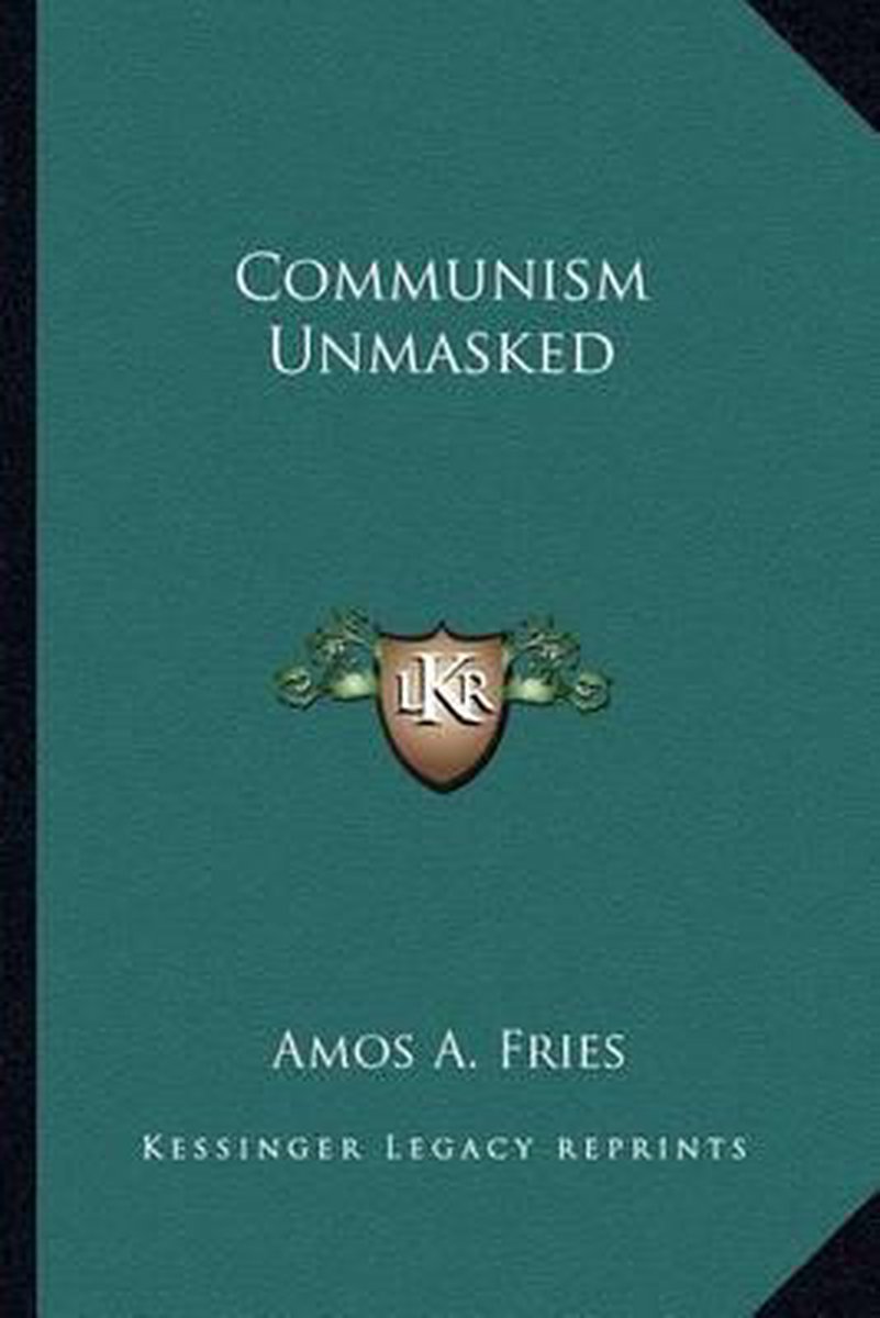 Communism Unmasked van Amos A Fries
