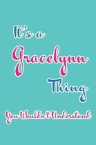 It's a Gracelynn Thing You Wouldn't Understand